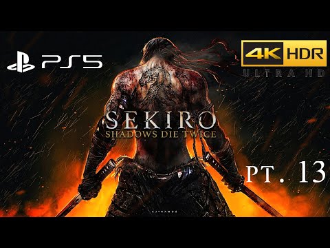 SEKIRO SHADOW DIE TWICE (PS5) [4K 60FPS HDR] PLAYTHROUGH PART 13