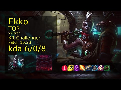 Ekko vs Ornn Top - KR Challenger 6/0/8 Patch 10.23 Gameplay // [롤] 에코 vs 오른 탑