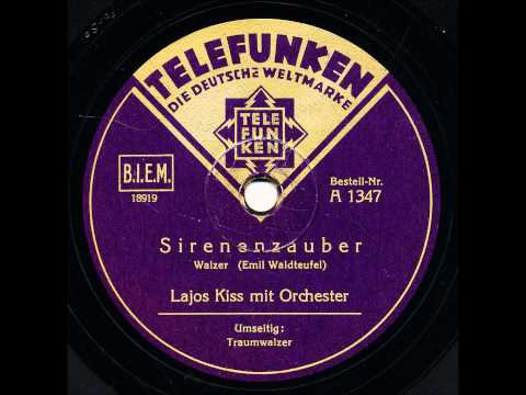 Lajos Kiss - Sirenenzauber - Walzer von Emil Waldteufel - 1933