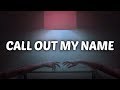 The Weeknd - Call Out My Name (Lyrics) / Cover The Weeknd - Call Out My Name (Lyrics) / Cover