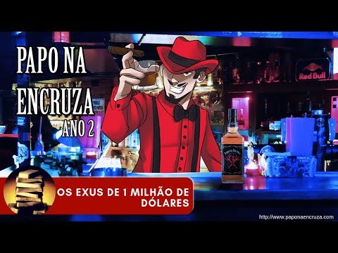 Papo na Encruza 52 - Os Exus de 1 Milhão de Dólares