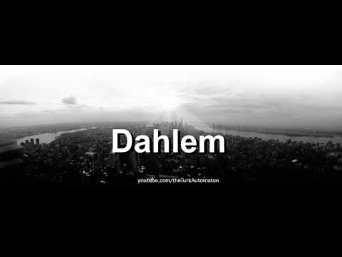 How to pronounce Dahlem in German