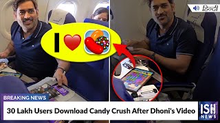 30 Lakh Users Download Candy Crush After Dhoni's Video