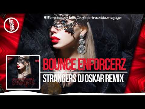 DNZ320 // BOUNCE ENFORCERZ - STRANGERS DJ OSKAR REMIX (Official Video DNZ RECORDS)