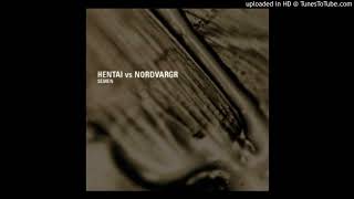 Hentai vs. Nordvargr - Sick Beauty (Semen 2006)