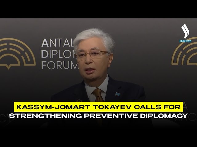 Kassym-Jomart Tokayev calls for strengthening preventive diplomacy