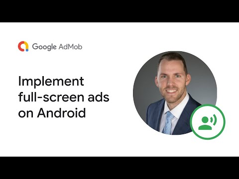 Integrate AdMob Full-Screen Ads on Android with the Google Mobile Ads SDK