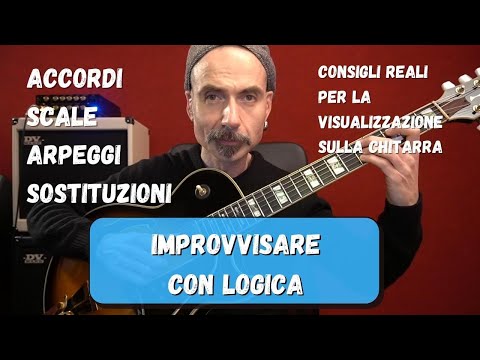 Lezioni di chitarra. Improvvisare con logica