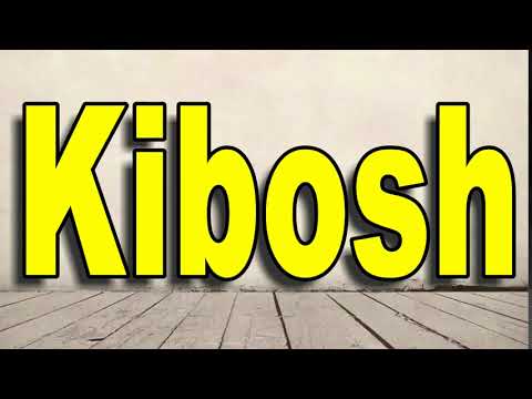 How to Pronounce Kibosh