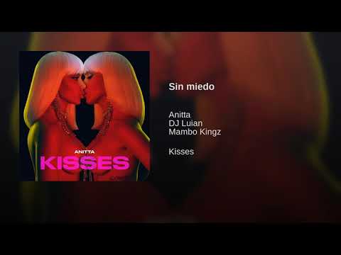 Sin Miedo - Anitta , Dj Luian & Mambo Kingz (Official Áudio) | Kisses