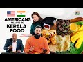 Americans React To Kerala Food Malayali Porotta Beef Pazham Pori Egg Puffs Payasam