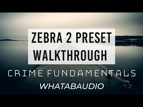 Preset Walkthrough: Crime Fundamentals / Soundset for u-he Zebra 2 / by whatabaudio