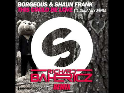 BORGEOUS & SHAUN FRANK - THIS COULD BE LOVE (RICHARD BAHERICZ REMIX)