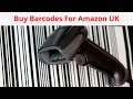 BUY BARCODES FOR AMAZON UK HOW TO BUY UPC EAN CODES FOR AMAZON