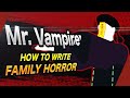 Mr Vampire How To Write Family Horror Video Essay