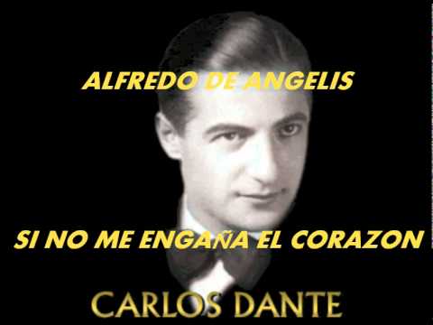 SI NO ME ENGANA EL CORAZON-ALFREDO DE ANGELIS-CARLOS DANTE.