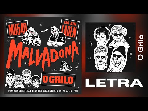 MALVADONA - O Grilo ft. MU540, MC Bin Laden (Letra)