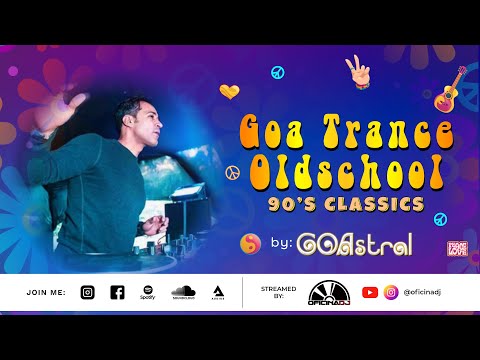 Goa Trance Old School 90's Classics by GOAstral Dj Set Live Stream (2023)