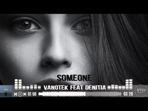 Vanotek feat Denitia - Someone