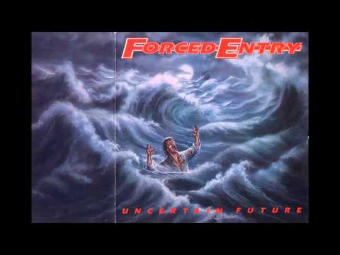 Forced Entry - Uncertain Future (Full Album)