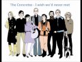 The concretes - I wish we'd never met 
