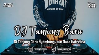 Download lagu DJ TANJUNG BARU | BOOTLEG REMIX 2022 TERBARU mp3