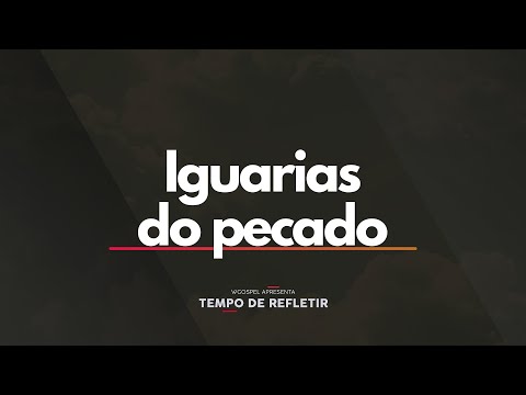Iguarias do pecado - Tempo de Refletir 2735