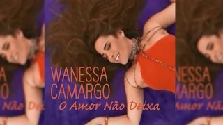 Wanessa Camargo - O Amor Não Deixa (Love Won&#39;t Let Me) [Single]