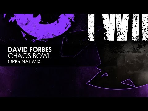 David Forbes - Chaos Bowl (Original Mix)