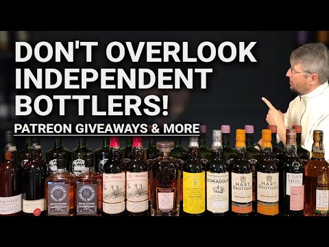Don't overlook independent bottlers! (Patreon giveaways & More)