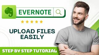 How to Upload Files to Evernote in 2026