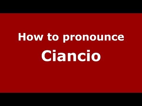 How to pronounce Ciancio (Italian/Italy) - PronounceNames.com