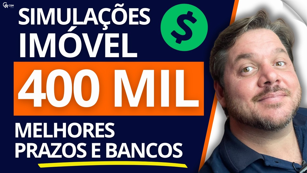 Financiamento de Imóvel de 400 mil - Comparativo de Bancos e Prazos