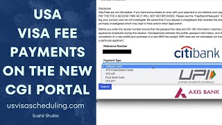 USA Visa Fee Payments on the New CGI Portal: Citi/Axis Bank, Debit/Credit Cards, UPI, Bank Cash, EFT