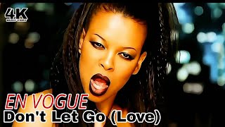 [4K] En Vogue - Don&#39;t Let Go (Love) (Music Video)
