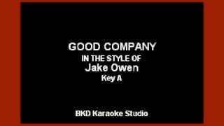 Good Company (In the Style of Jake Owen) (Karaoke with Lyrics)
