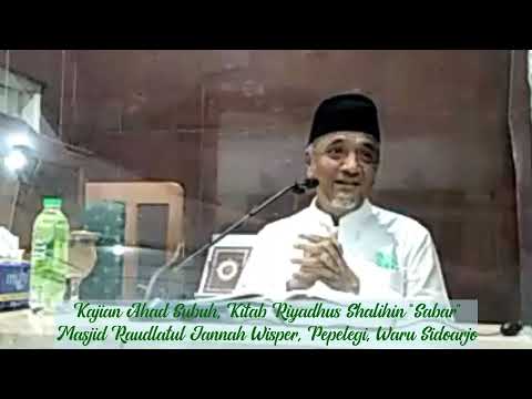 Kajian Ahad Subuh,02 Januari 2022,Kitab Riyadhus Shalihin bab "Sabar" KH. Muhammad Sholeh Drehem, Lc