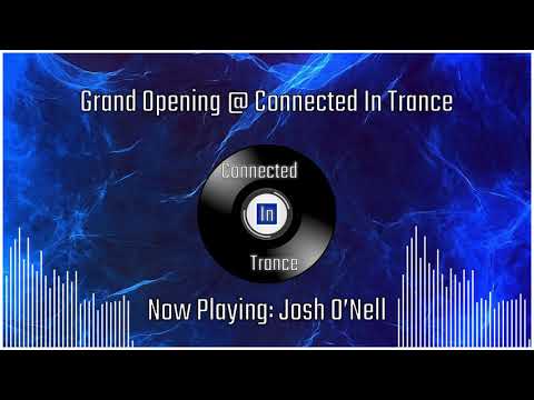 Josh O'Nell @ Grand Opening Connected In Trance Radio