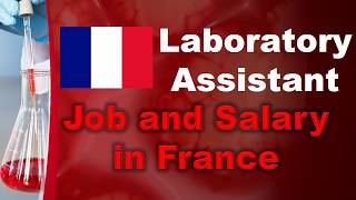 Laboratory Assistant Job and Salary in France - Jobs and Wages in France