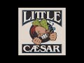 Little Caesar  - From The Start