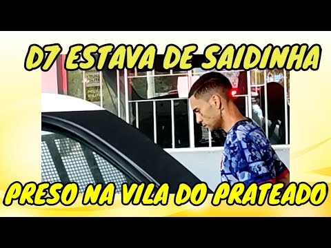 D7 NÃO VOLTOU DA SAIDINHA, MAS RODOU NA VILA DO PRATEADO