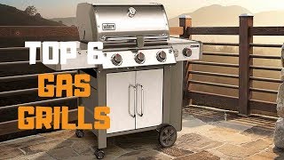 Best Gas Grill in 2019 - Top 6 Gas Grills Review