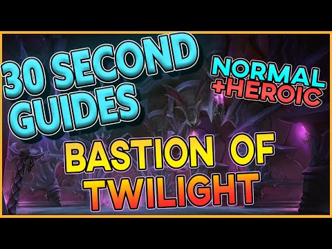 Bastion of Twilight - 30 Second Guides - All Bosses - Normal + Heroic