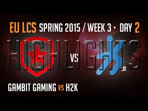 Gambit vs H2K (Highlights) S5 EU LCS Week 3 Day 2 Game 2 GMB vs H2K W3D2G2 Spring 2015