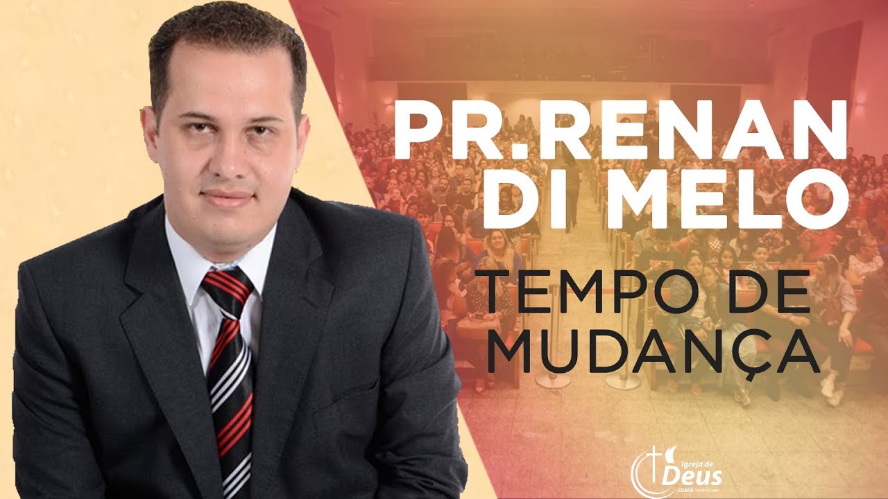Pr. Renan Di Melo - Tema: TEMPO DE MUDANÇA