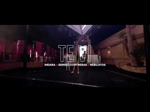 Indara, Sergio Contreras, Rebujitos - Te Vi (Videoclip Oficial)