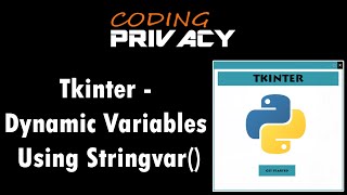 10. Dynamic variables using Stringvar() In Tkinter (Python)