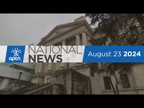 APTN National News August 23, 2024 – Manitoba denies responsibility in First Nation woman’s death