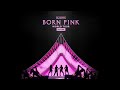BLACKPINK Pink Venom BORN PINK ENCORE Live Band Studio Version
