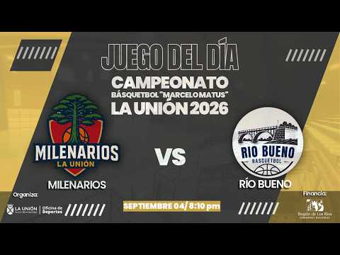 Milenarios vs Río Bueno | 7° Fecha | Campeonato de Básquetbol “Marceo Matus” La Unión 2026
